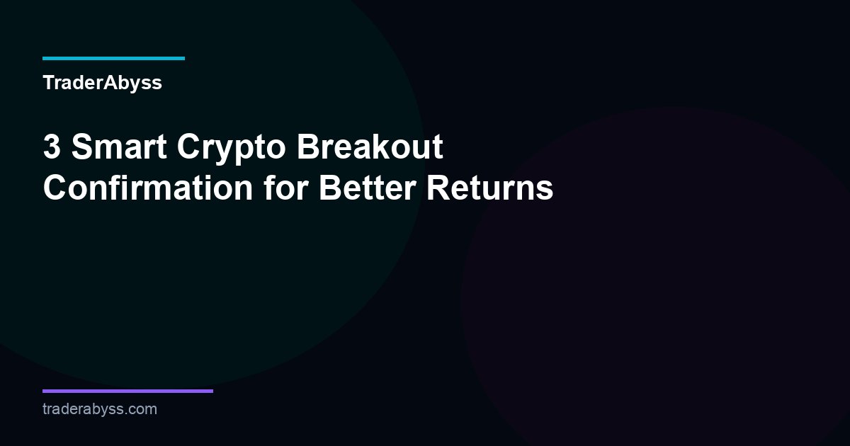 Crypto Breakout Confirmation