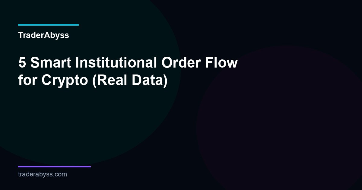 Crypto Institutional Order Flow 2026